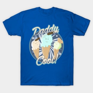 Daddy Cool! T-Shirt